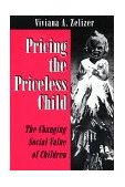 Pricing the Priceless Child The Changing Social Value of Children