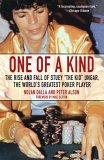 One of a Kind The Rise and Fall of Stuey , 'The Kid', Ungar, the World's Greatest Poker Player 2006 9780743476591 Front Cover