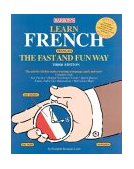 Learn French the Fast and Fun Way 3rd 9780764125591 Front Cover
