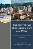 Encountering Missionary Life and Work Preparing for Intercultural Ministry