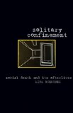 Solitary Confinement Social Death and Its Afterlives