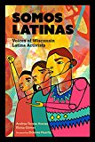 Somos Latinas Voices of Wisconsin Latina Activists  9780870208591 Front Cover
