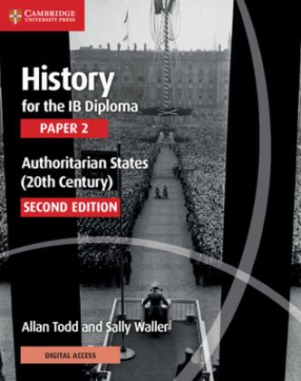History for the IB Diploma Paper 2 Authoritarian States (20th Century) with Digital Access (2 Years) 2nd 9781108760591 Front Cover