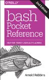 Bash Pocket Reference Help for Power Users and Sys Admins 2nd 9781491941591 Front Cover