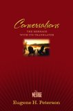 Conversations The Message Bible with Its Translator Including Author Notes and Reflections 2nd 2007 Handbook (Instructor's)  9781576839591 Front Cover
