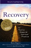 Recovery--The Sacred Art The Twelve Steps as Spiritual Practice cover art