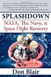 Splashdown NASA, the Navy, and Space Flight Recovery 2010 9781596527591 Front Cover