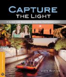 Capture the Light A Guide for Beginning Digital Photographers 2008 9781600592591 Front Cover