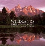 Wildlands Philanthropy The Great American Tradition 2010 9781601090591 Front Cover