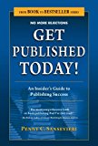 Get Published Today! an Insider's Guide to Publishing Success 2011 9781604945591 Front Cover