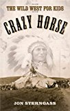 Crazy Horse The Wild West for Kids 2014 9781626361591 Front Cover