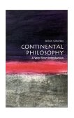 Continental Philosophy: a Very Short Introduction 