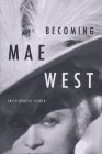 Becoming Mae West  9780374109592 Front Cover
