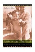 Birth on the Threshold Childbirth and Modernity in South India cover art