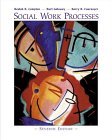 Social Work Processes (with InfoTrac) 7th 9780534365592 Front Cover