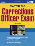 Master the Corrections Officer Exam Take the Next Step Toward a Career as a Correction Officer 15th 2006 9780768922592 Front Cover