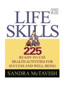 Life Skills 225 Ready-To-Use Health Activities for Success and Well-Being (Grades 6-12) cover art