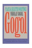 Gogol: Plays and Selected Writings  9780810111592 Front Cover