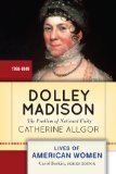 Dolley Madison The Problem of National Unity