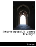 Memoir of Captain M M Hammond, Rifle Brigade 2009 9781115325592 Front Cover