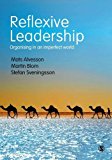 Reflexive Leadership: Organising in an Imperfect World  9781412961592 Front Cover
