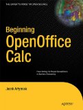Beginning OpenOffice Calc From Setting up Simple Spreadsheets to Business Forecasting  9781430231592 Front Cover