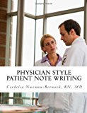 Physician Style Patient Note Writing Tips and Tricks on Patient Note Writing for Physicians 2012 9781468188592 Front Cover