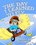 Day I Learned to Fly 2013 9781481974592 Front Cover