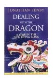 Dealing with the Dragon A Year in the New Hong Kong 2001 9781559705592 Front Cover