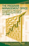 Program Management Office Establishing, Managing and Growing the Value of a PMO cover art