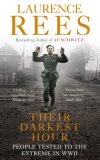 Their Darkest Hour: People Tested to the Extreme in WWII  9780091917593 Front Cover