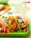 Healthy Family Meals 150 Recipes Everyone Will Love 2009 9780307450593 Front Cover