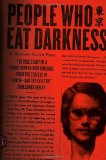 People Who Eat Darkness The True Story of a Young Woman Who Vanished from the Streets of Tokyo--And the Evil That Swallowed Her Up  9780374230593 Front Cover