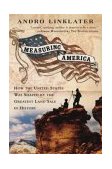 Measuring America How an Untamed Wilderness Shaped the United States and Fulfilled the Promise OfD Emocracy cover art