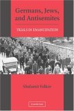 Germans, Jews, and Antisemites Trials in Emancipation
