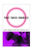 That Takes Ovaries! Bold Females and Their Brazen Acts cover art