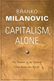Capitalism, Alone The Future of the System That Rules the World  9780674987593 Front Cover