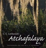 C. C. Lockwood's Atchafalaya 2007 9780807132593 Front Cover