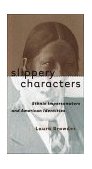 Slippery Characters Ethnic Impersonators and American Identities  9780807848593 Front Cover
