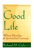 Good Life Where Morality and Spirituality Converge cover art