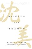 Silence and Beauty: Hidden Faith Born of Suffering  9780830844593 Front Cover