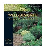 Well-Designed Mixed Garden Building Beds and Borders with Trees, Shrubs, Perennials, Annuals, and Bulbs  9780881925593 Front Cover