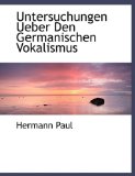Untersuchungen Ueber Den Germanischen Vokalismus 2010 9781140119593 Front Cover