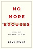No More Excuses: Be the Man God Made You to Be  9781433556593 Front Cover