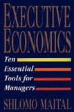 Executive Economics Ten Tools for Business Decision Makers  9781451631593 Front Cover