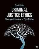 Criminal Justice Ethics Theory and Practice 9781544353593 Front Cover