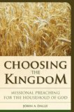 Choosing the Kingdom Missional Preaching for the Household of God cover art
