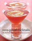 Zero-Proof Cocktails Alcohol-Free Beverages for Every Occasion 2009 9781580089593 Front Cover