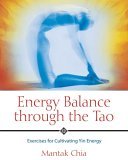 Energy Balance Through the Tao Exercises for Cultivating Yin Energy 2005 9781594770593 Front Cover