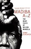 Madiba a to Z The Many Faces of Nelson Mandela 2013 9781609805593 Front Cover